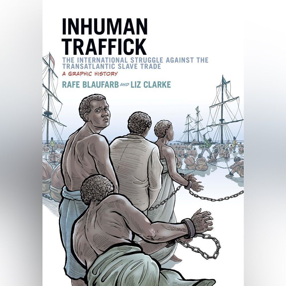 “Inhuman Traffick” by Rafe Blaufarb & Liz Clarke (Graphic History Paperback)